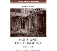 Paris and the Commune 187178 by Colette Wilson Colette Wilson (Auteur)