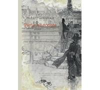 Paris Anecdote: Voyage dans le Paris pittoresque du XIXe siècle