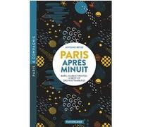 Paris après minuit Antoine Besse (Auteur)