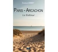 Paris - Arcachon: Le Retour