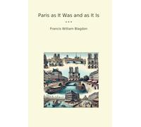 Paris as It Was and as It Is