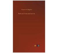 Paris As It Was And As It Is
