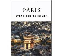 Thomas Jonglez – Paris – Atlas des Geheimen – Broché – MAIRDUMONT