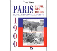 Paris au fil des jours en 1900 dans la carte postale ancienne