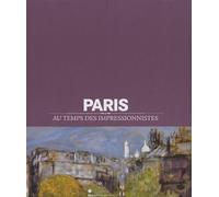 Paris au temps des impressionnistes
