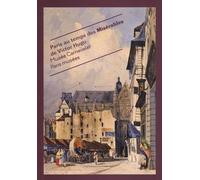 PARIS AU TEMPS DES MISERABLES DE VICTOR HUGO: MUSEE CARNAVALET - PARIS MUSEES