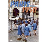 Paris aux couleurs des années 1950 - 100 photos de légende - édition bilingue français et anglais