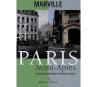 Paris avant-après, 1860-2015 : avant Haussmann & aujourd'hui