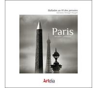 Paris, ballades au fils des pensées Paris, harmony through thought - Alexandre Lamoureux - Artelia - cartonné - Beau livre