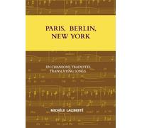 PARIS, BERLIN, NEW YORK: EN CHANSONS TRADUITES