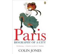 paris: biography of a city Jones Colin (Auteur)