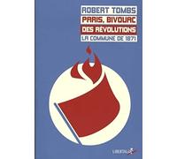 Paris, bivouac des révolutions: La Commune de 1871