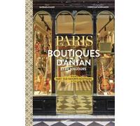 Paris boutiques d'antan et de toujours - Paris Old Favorite Boutiques Edition bilingue - Barbara Kamir - Parigramme Eds - broché - Guide