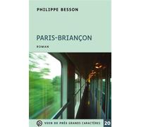 Paris-briancon Edition en gros caractères - Philippe Besson - Voir De Pres - broché - Roman