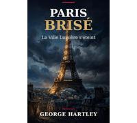 Paris Brisé: La Ville Lumière s'éteint