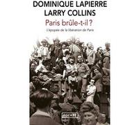 Paris brûle-t-il ? Dominique Lapierre (Auteur), Larry Collins (Auteur)