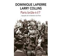 Paris brûle-t-il ?: L'épopée de la libération de Paris