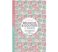 Paris Brunch et goûters - 100 adresse très gourmandes Vanessa Besnard (Auteur)