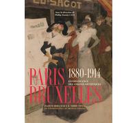Paris-bruxelles 1880-1914 Effervescence des visions artistiques - Philipp Dennis Cate - In Fine Editions D'art - relié - Beau livre