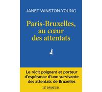 Paris-Bruxelles, au coeur des attentats - JANET WINSTON-YOUNG - Le Passeur - broché - Essai