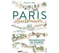 Paris buissonnier 2017 - Promenades de charmes Françoise Besse (Auteur), Jean-Pierre Vuillaume (Dessinateur)