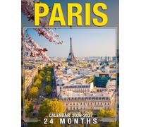Paris Calendar 2026 - 2027: All In One 2026-2027 Monthly Planner for Productivity Focus and Organized Living with US Holidays