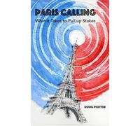 Paris Calling: What it Takes to Pull up Stakes