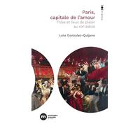 Paris, capitale de l'amour: Filles et lieux de plaisir au XIXe siècle