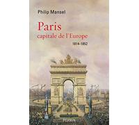 Paris capitale de l'Europe, 1814-1852