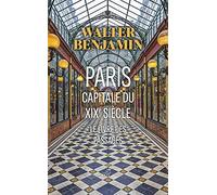 Paris, Capitale du XIXe siècle - Le livre des passages