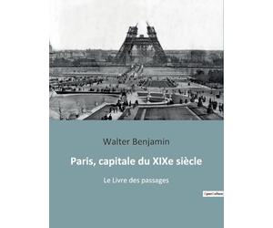 Paris, capitale du XIXe siècle: Le Livre des passages