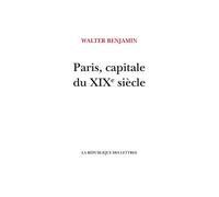 Paris, capitale du XIXe siècle - Walter Benjamin - La Republique Des Lettres - broché - Essai
