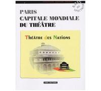 Paris Capitale Mondiale Du Théâtre - Le Théâtre Des Nations