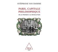 Paris, capitale philosophique: De la Fronde à la Révolution