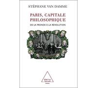Paris, capitale philosophique De la Fronde à la Révolution - Stéphane Van Damme - Odile Jacob - broché - Essai