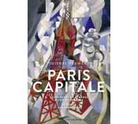 Paris capitale - Thierry Sarmant - Parigramme Eds - broché - Essai