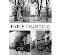 Paris Changing: Revisiting Eugene Atget's Paris