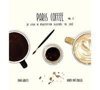 Paris coffee 30 lieux de dégustation illustrés au café - Audrey Nait-Challal - In The Mood For - broché - Guide