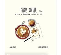 Paris Coffee 30 lieux de dégustation illustrés au café - Audrey Nait-Challal - In The Mood For - broché - Guide