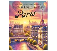 Paris Coloring Book for Adults: Relaxing Streets, Cafés & Landmarks for Stress Relief and Mindful Creativity