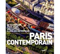 Paris contemporain 2010 De Haussmann à nos jours, une capitale à l'ère des métropoles - Simon Texier - Parigramme Eds - broché - Beau livre