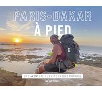 Paris-Dakar à pied: Une aventure humaine extraordinaire
