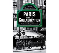 Paris dans la Collaboration - Cécile Desprairies - Seuil - broché - Etude
