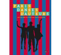 Paris danses d'auteurs: Les 20 ans du festival Faits d'hiver