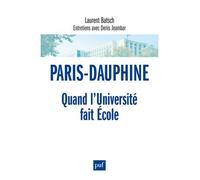 Paris-Dauphine : quand l'Université fait École - Laurent Batsch - Puf - broché - Etude