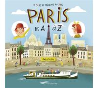 Paris de A à Z ! - DE L ARC DE TRIOMPHE AU ZOO - Amélie Falière - Parigramme Eds - broché - Document jeunesse dès 3 ans