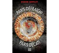 Paris défraichi, Paris décati
