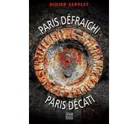 Paris défraichi, Paris décati - Didier Serplet - Archives D'architecture Moderne - broché - Monographie