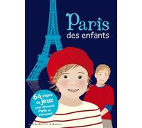 Paris des enfants - 64 pages de jeux pour découvrir Paris en s'amusant - Stéphanie Bioret - Bonhomme De Chemin - broché - Document jeunesse dès 6 ans