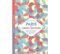 Paris des libres savoirs - Cours, conférences, projections-débats : des loisirs savants pour tous